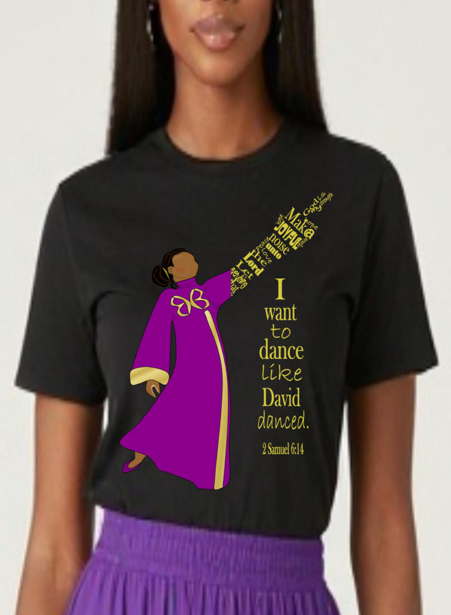I Want To Dance LIke David Danced Women's, Girl's, Christian T-shirt. Featuring a female Praise Dancer wearing a purple and gold attire.
