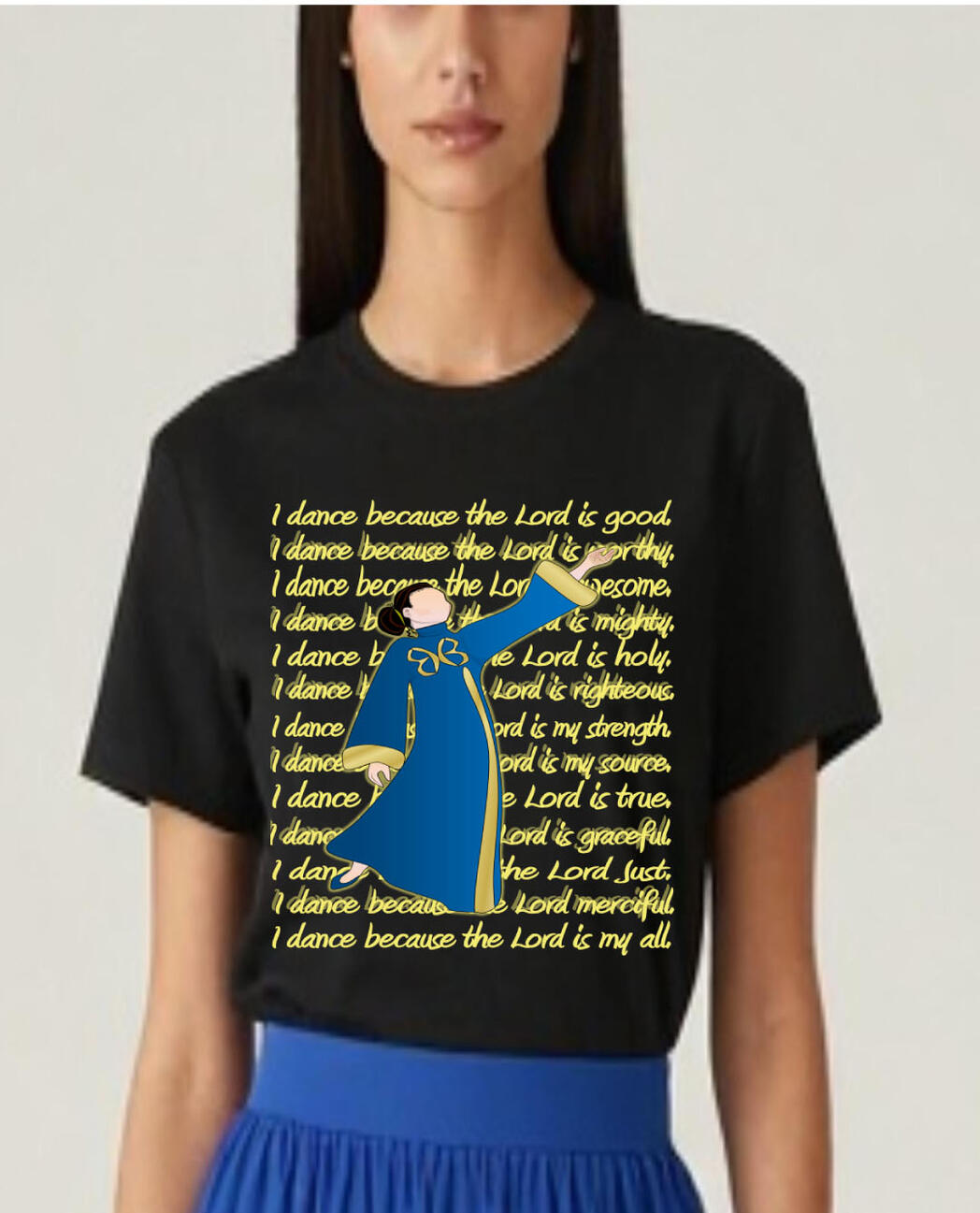 I Dance Because The Lord Is Good Christian Women's T-shirts. Featuring a Praise Dancer wearing blue and gold liturgical attire, and word art.