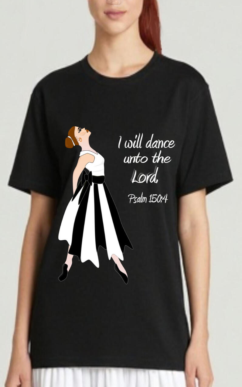 I Will Dance Unto The Lord Woman Christian T-shirt, Featuring a woman wearing black and white liturgical attire, with the scripture,