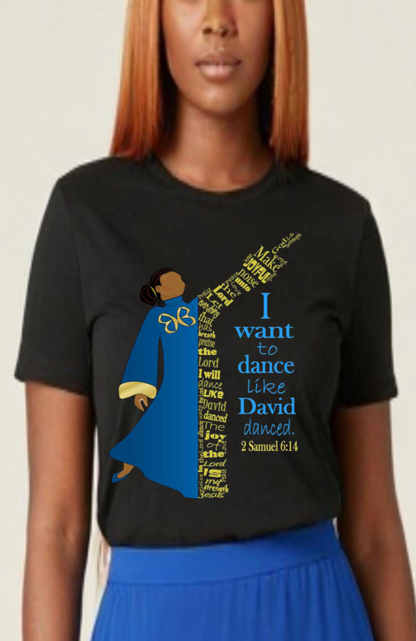 I Want To Dance Like David Danced Women's Christian T-shirt. Featuring a lady wearing liturgical attire and word art.